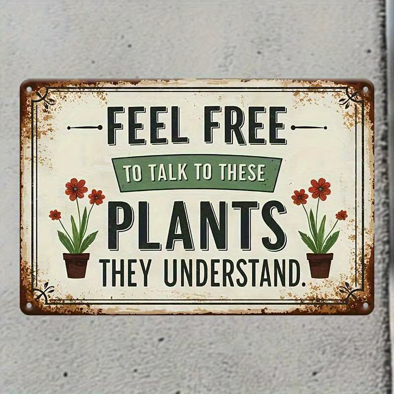 Panneau métallique Vintage « S'hésitez pas à parler à ces plantes», Art mural Floral rustique avec I