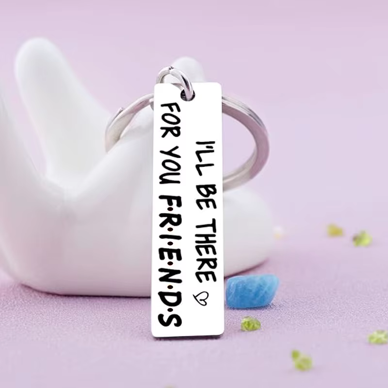 Porte-clés de la série télévisée Friends pour hommes et femmes, cadeau de marchandise, je serai là pour vous, cadeaux de bas, meilleur ami