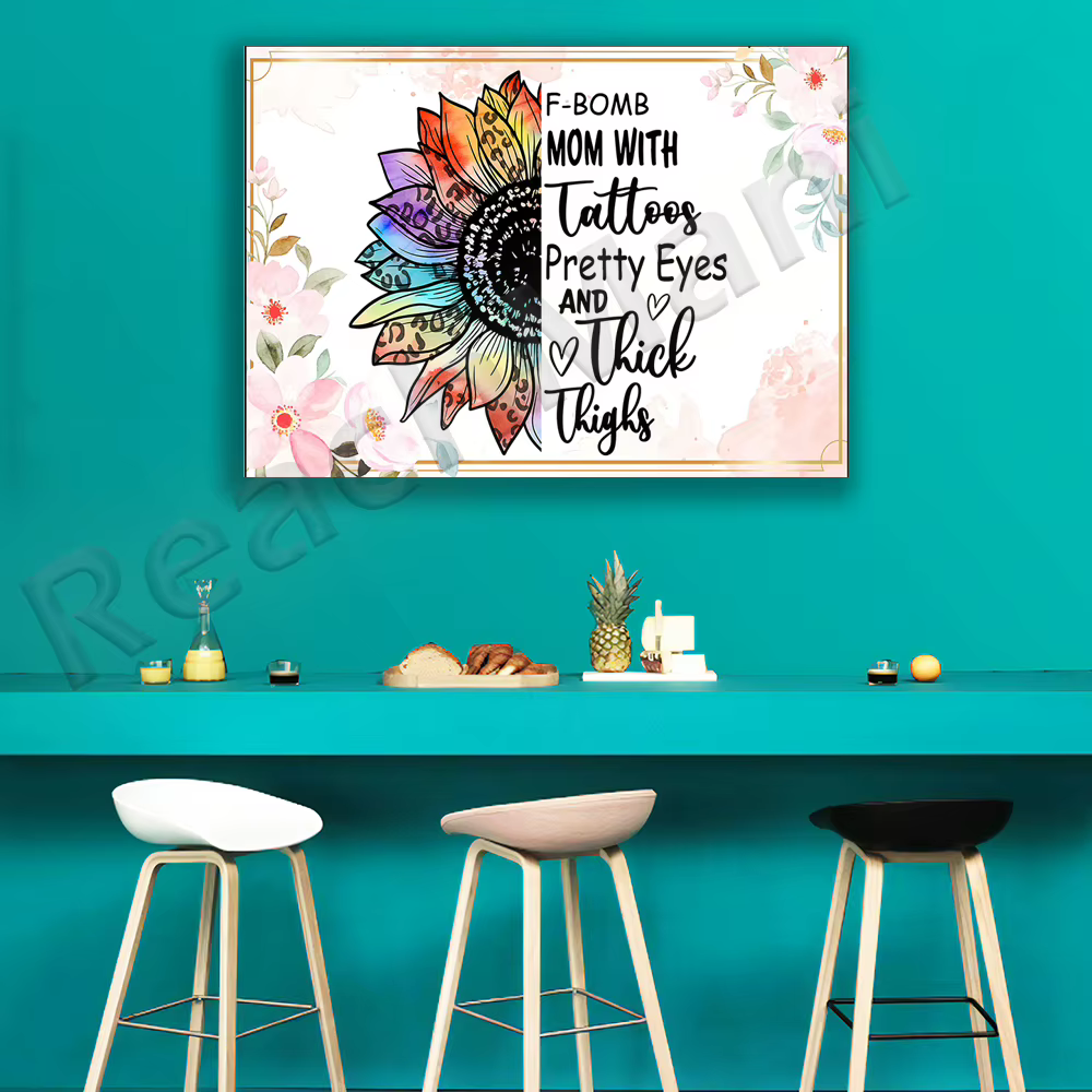Affiche de jolis yeux de cuisse épaisse de tatouage de F-Mom, tu es mon art du monde, décoration florale pour ma mère, cadeau d'affiche d'amant de maman d'automatisation