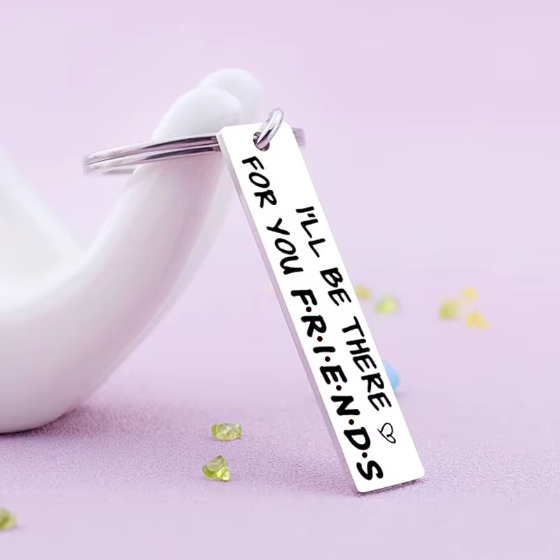 Porte-clés de la série télévisée Friends pour hommes et femmes, cadeau de marchandise, je serai là pour vous, cadeaux de bas, meilleur ami