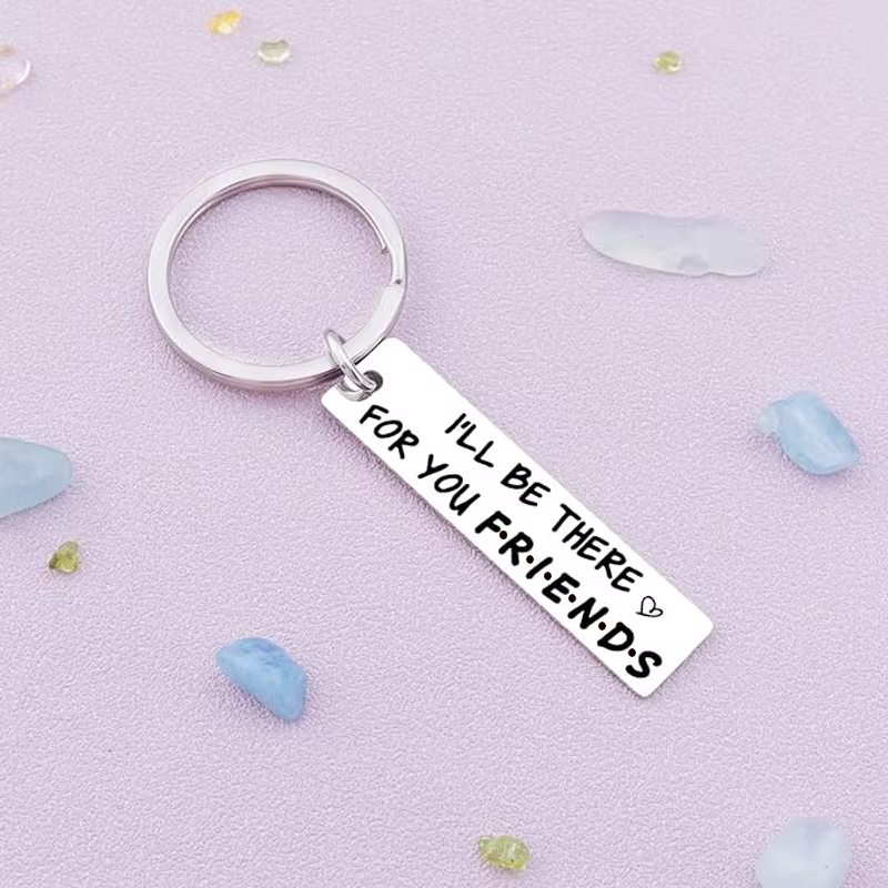 Porte-clés de la série télévisée Friends pour hommes et femmes, cadeau de marchandise, je serai là pour vous, cadeaux de bas, meilleur ami