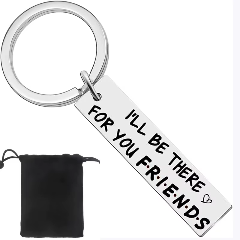 Porte-clés de la série télévisée Friends pour hommes et femmes, cadeau de marchandise, je serai là pour vous, cadeaux de bas, meilleur ami